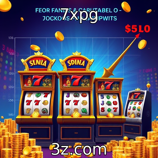 7xpg : Evolução de jackpots progressivos em cassinos online